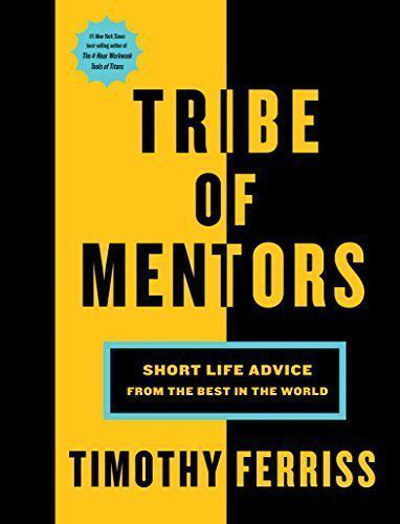 Book Cover - Book Review: Tribe of Mentors: Short Life Advice from the Best in the World
